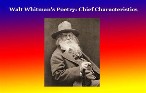 What Are Some of the Characteristics of Walt Whitman's Poetry: A Detailed Exploration