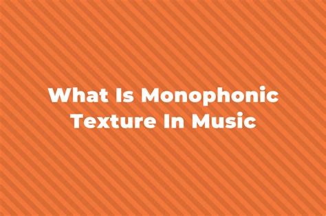 what is monophonic in music what does it mean to sing or play only one line at a time